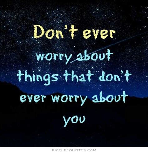 I Worry About You Quotes Quotesgram
