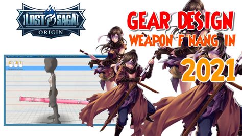 Gear Design Lost Saga Origin Nang In Wooden Sword Weapon Youtube