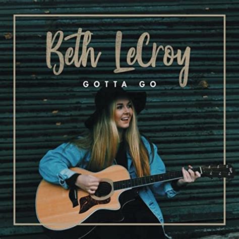 Gotta Go By Beth Lecroy On Amazon Music Amazon Com