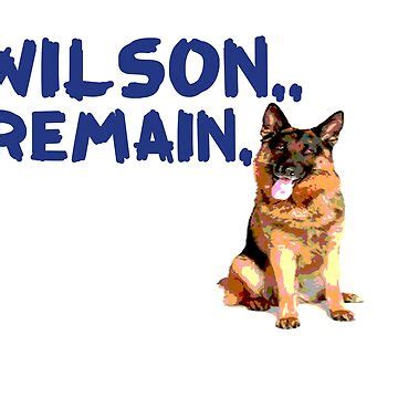 Log in to finish your rating wilson. "Friday Night Dinner // Wilson Remain" Sticker by Jamesf37 | Redbubble