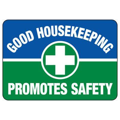 Good Housekeeping Promotes Safety Industrial Housekeeping Sign