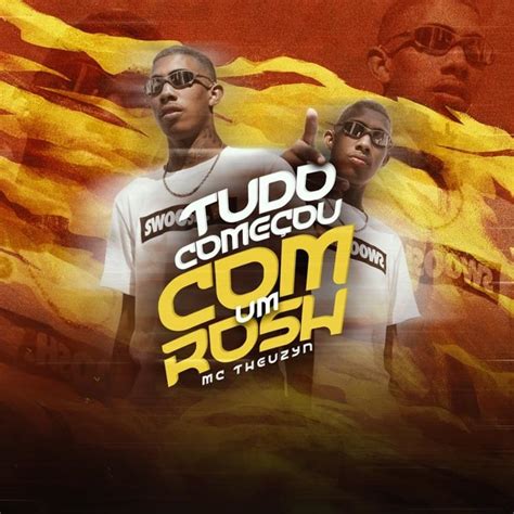 Mc Theuzyn Tudo Começou Com Um Rosh Lyrics Genius Lyrics