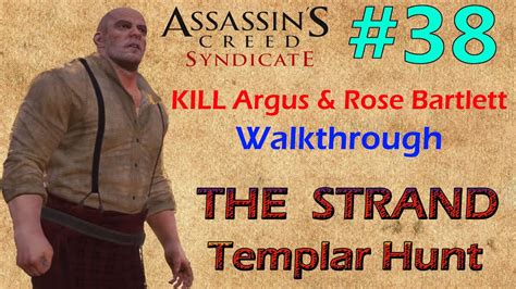 Assassin S Creed Syndicate THE STRAND Templar Hunt KILL Argus Rose