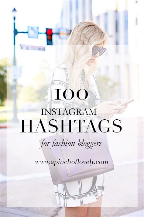 100 Of The Best Instagram Hashtags For Fashion Bloggers How To Use Them