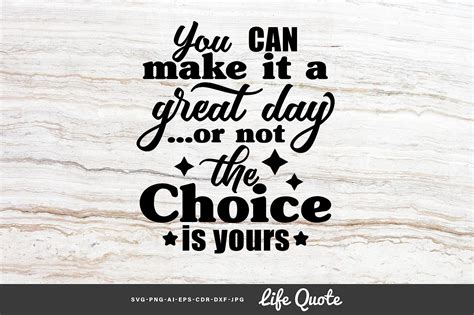 You Can Make It A Great Day Quote 722614 Cut Files Design Bundles