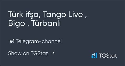 Telegram Channel T Rk If A Tango Live Bigo T Rbanl