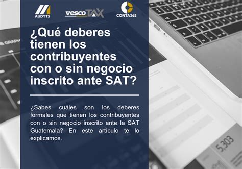 ¿qué Deberes Tienen Los Contribuyentes Con O Sin Negocio Inscrito Ante Sat