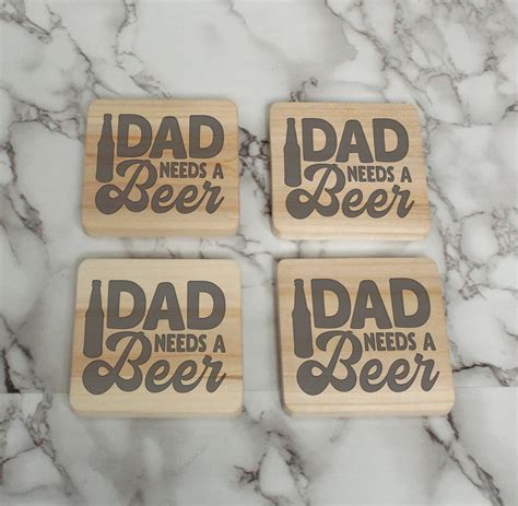 Fathers Day Coasters Dad Needs A Beer Engraved Wood Etsy