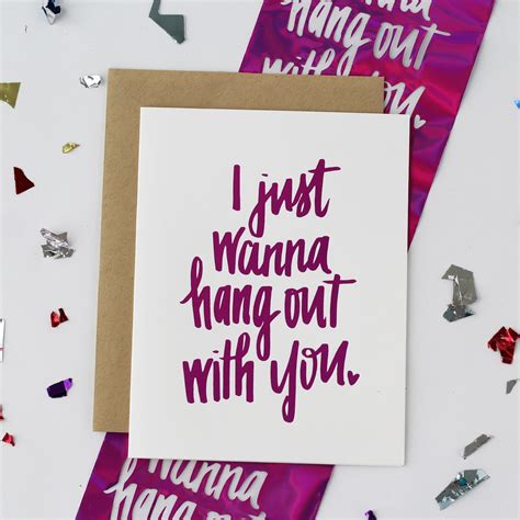 Just Wanna Hang Out With You Greeting Card Greeting Cards Cards