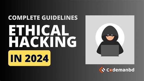 A Complete Guide To Ethical Hacking In 2024 Codemanbd