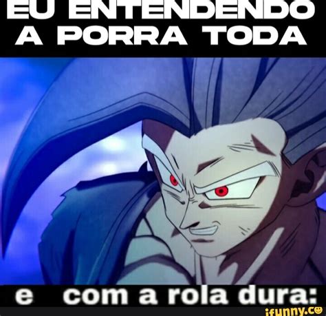 Eu Entendendo A Porra Toda E Coma Rola Dura Ifunny Brazil