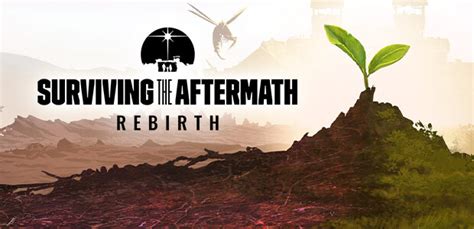 Surviving The Aftermath Rebirth Steam Key For Pc Buy Now