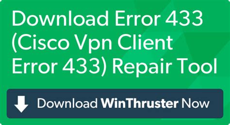 How To Fix Cisco Vpn Client Error 433