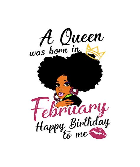 A Queen Was Born In February Happy Birthday To Me Birthday ...