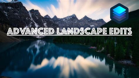 Luminar 4 Workflow Advanced Landscape Editing Youtube