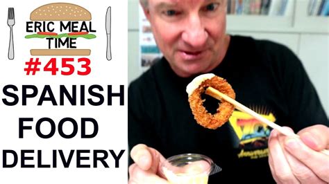 Maybe you would like to learn more about one of these? Spanish Food Delivery - Eric Meal Time #453 - YouTube