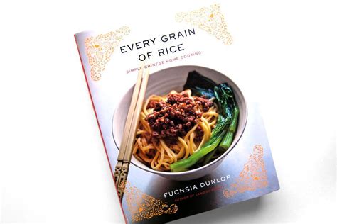 First Look Every Grain Of Rice By Fuchsia Dunlop Eater