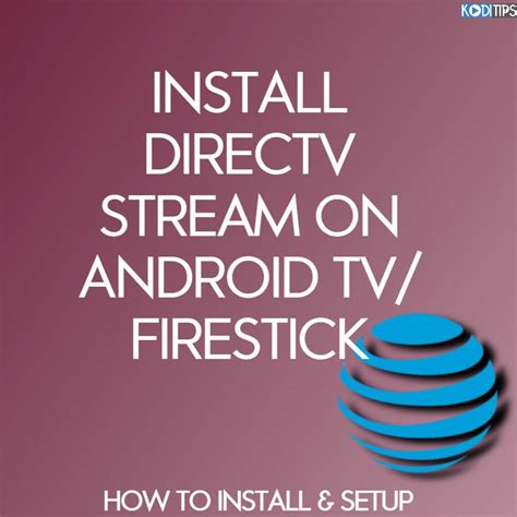 How To Install The Directv Stream App On Android Tv 2022
