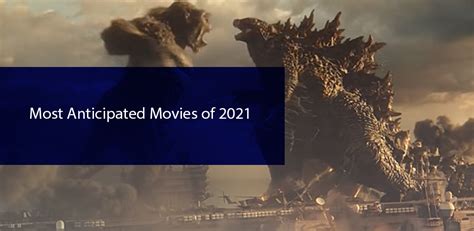 The Most Anticipated Movies In 2021