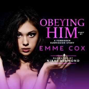 Obeying Him Part A Forbidden Submission Story Audio Book By Emme Cox Audiobooks Net