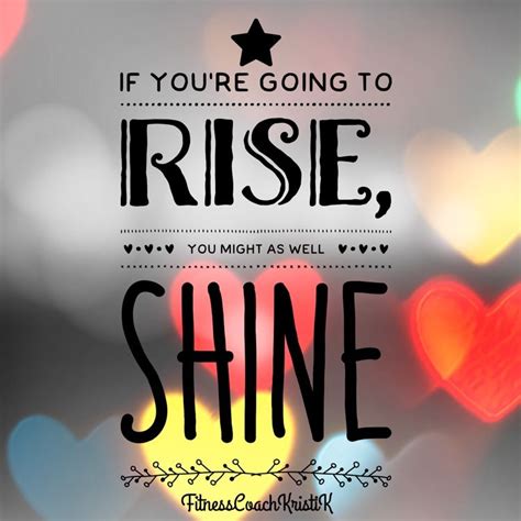 And also you can share these saturday morning inspirational quotes, saturday inspirational sayings with your friends and family. 🌟Saturday Morning Motivation🌟 #RiseandShine # ...