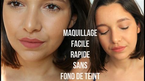 Maquillage Facile Rapide Et Sans Fond De Teint Youtube