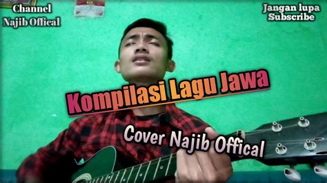 Kompilasi Lagu Jawa Cover By Najib Offical YouTube
