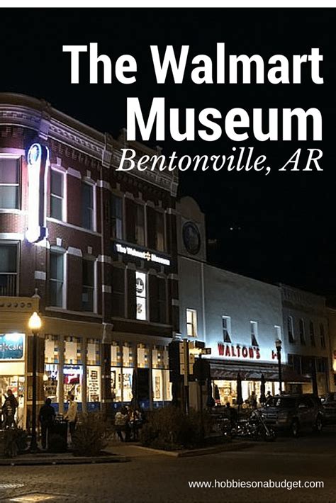 Visiting The Walmart Museum In Bentonville Hobbies On A Budget
