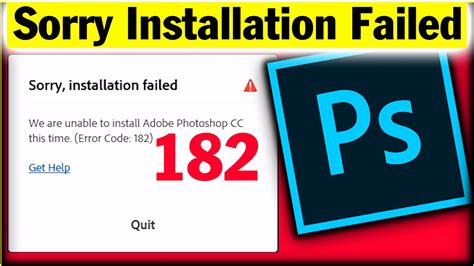 Sorry Installation Failed Photoshop Cc We Are Unable To Install Adobe Photoshop
