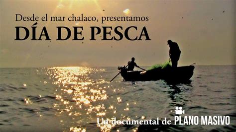 Día De Pesca Documental Youtube