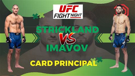 Ufc Fight Night Strickland Vs Imavov Lutas Do Card Principal Youtube