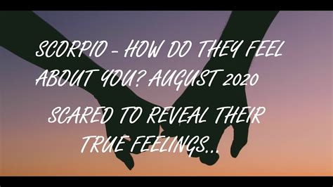 Scorpio How Do They Feel About You August 2020 Love Tarot Reading
