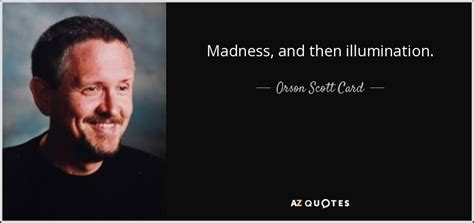 His novel ender's game (1985) and its sequel speaker for the dead (1986) both won hugo and nebula awards, making card the only author to win. TOP 25 QUOTES BY ORSON SCOTT CARD (of 513) | A-Z Quotes