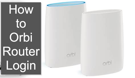 Netgear Orbi Router Login - Username, Password and IP Address