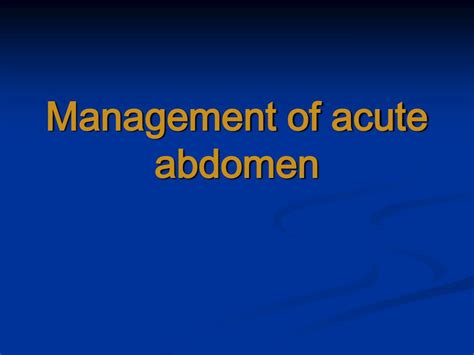 Ppt The Acute Abdomen Powerpoint Presentation Free Download Id1392524