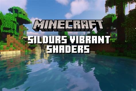 How To Download And Use Sildurs Vibrant Shaders In Minecraft