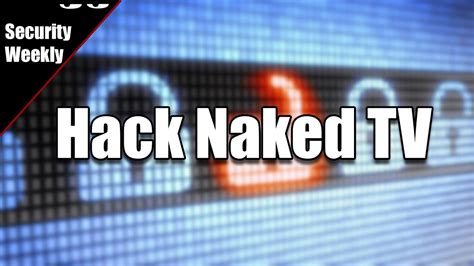Hack Naked TV May 12 2016 YouTube