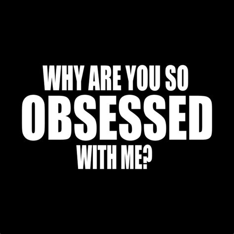 Why Are You So Obsessed With Me Mean Girls Quote Mean Girls Phone Case Teepublic