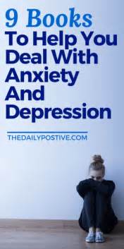 Depression is a serious issue which for many people requires medication, therapy and professional support to deal with, but that doesn't mean that you can't do as much as you possibly can to alleviate the symptoms whilst getting that support. 9 Books To Help You Deal With Depression And Anxiety - The ...