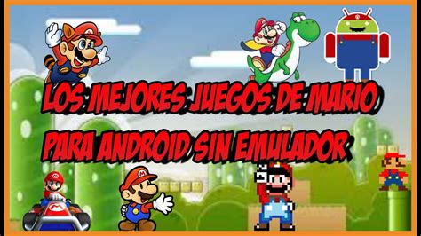 Los 5 Mejores Juegos De Mario Bros Para Android Sin Emulador Youtube