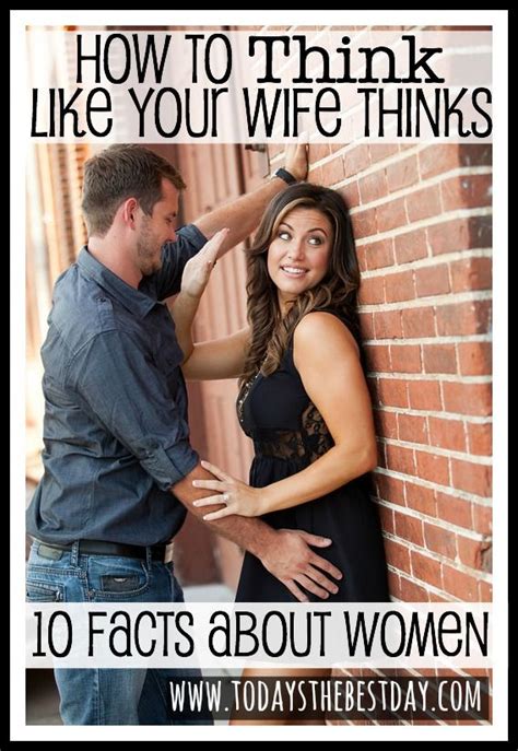 How To Think Like Your Wife Thinks 10 Truths About Women