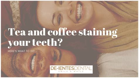 tea and coffee staining your teeth here s what to do