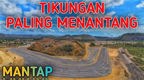 Karena itu, banyak dari mereka yang selalu aktif mencari. REAL..!! Update Sirkuit Motogp Mandalika Hari Ini - YouTube