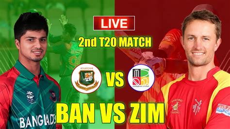 Live Ban Vs Zim 2nd T Series 20 Bangladesh Vs Zimbabwe Live Match