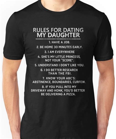 rules for dating my daughter t from daddy unisex t shirt dating my daughter dating rules