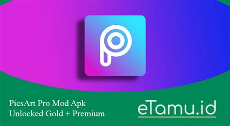 Picsart Pro Mod Apk Unlocked Goldpremium Terbaru For Android