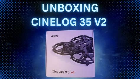 📦 Geprc Cinelog 35 V2 Unboxing Lets Dive In Youtube