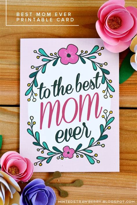 Personalize your own printable & online birthday cards for mom. Free Printable: To The Best Mom Ever Mother's Day Card ...