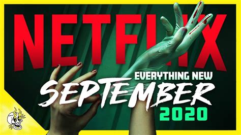 Everything Exciting And New On Netflix September 2020 And Whats Leaving