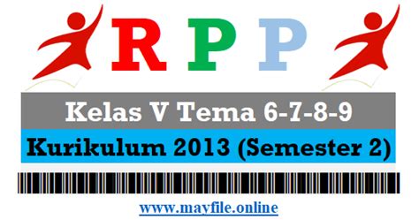 Bila anda merasa kesulitan bisa tanyakan langsung pada admin melalui facebook atau media sosial lainnya. Download RPP K13 Kelas 5 SD/MI Tema 6-7-8-9 (Semester 2) - MayFile